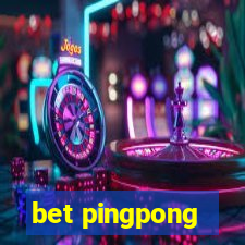 bet pingpong